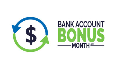 July is Bank Account Bonus Month. Financial Incentive Awareness Design for Banners, Social Media, and Marketing Materials