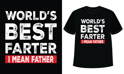 Fototapeta premium World's Best Farter I Mean Father Father's Day T-Shirt Design
