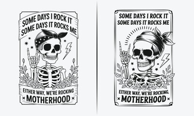 Rocking Motherhood: A Bold and Fun Skeleton Illustration with 'Some Days I Rock It, Some Days It Rocks Me' Quote, Perfect for Mom Apparel and Gifts