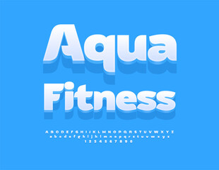 Vector Activity sign Aqua Fitness. Stylish White 3D Font . Exclusive Alphabet Letters and Numbers set.