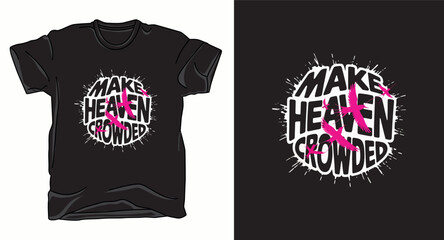 Make heaven crowed graphic vector t-shirt design print