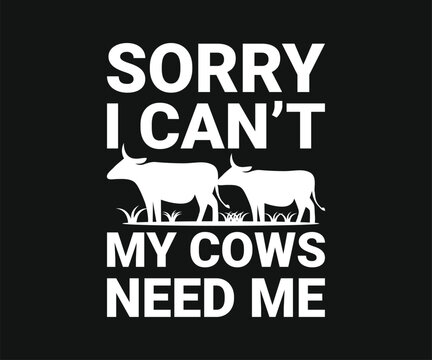 Sorry i can't my cows need me