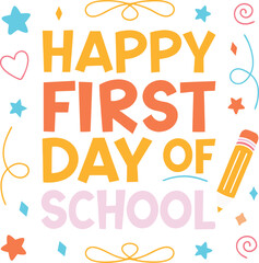 Happy first day of school colorful illustration with pencil and stars