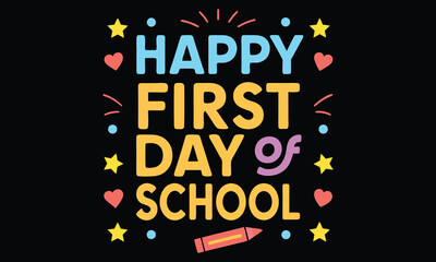 Happy first day of school colorful typography design