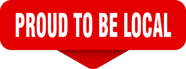 proud to be local sticker. proud to be local sign on transparent background