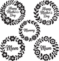 Fototapeta premium Mother’s Day Floral Wreath Set Featuring “Mom,” “Mum,” “Mummy” and Greeting Text – Elegant Black Silhouette Vector Pack