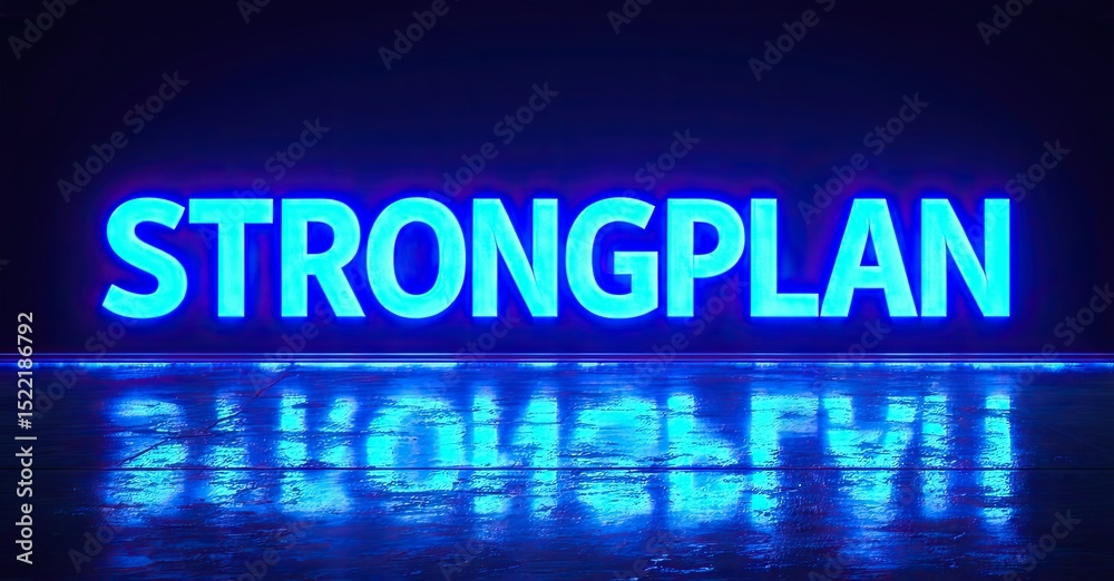 Poster bright neon sign displays strongplan. reflection visible below text. dark background enhances glowin