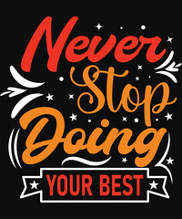 Never Stop Doing Your Best. Graphic Design