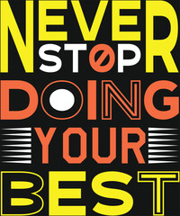 Never Stop Doing Your Best. Graphic Design