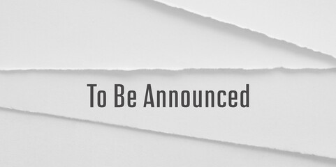 To Be Announced	