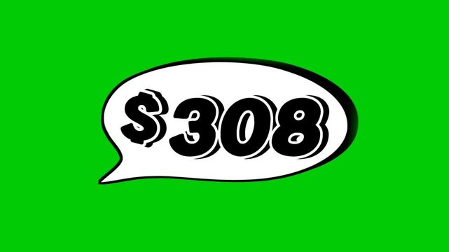 Green screen animation of a "$308 " price in a speech bubble. Perfect for sales, ads, or promo videos. Easy to use and customize in your projects video element