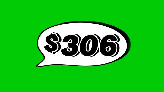 Green screen animation of a "$306" price in a speech bubble. Perfect for sales, ads, or promo videos. Easy to use and customize in your projects video element