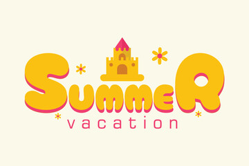 Summer Vacation Typography with Sandcastle Illustration. Cute and colorful summer vacation text with a beach sandcastle and flowers. Perfect for kids’ products, posters, and party invitations.