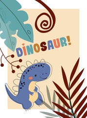 Dinosaur vector funny card. Children's card with cute dinosaur. Dino baby color illustration in naive style