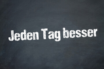 Jeden Tag besser	
