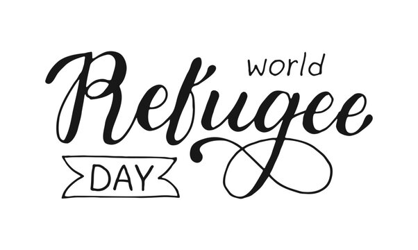 World Refugee Day handwritten phrase banner. Quote for poster, social media post, card. Elegant and artistic words. Hand drawn Calligraphy Lettering. Script black text