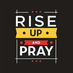 RISE UP AND PRAY