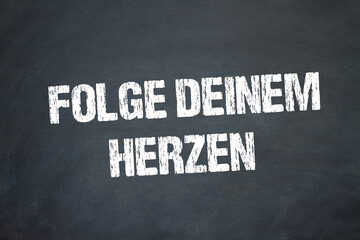 Folge deinem Herzen