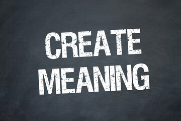 Create Meaning	