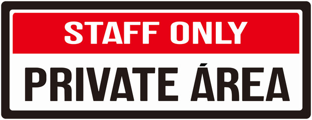 A sign that says : staff only private area