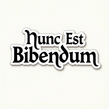 Latin quote sticker - Nunc est bibendum
