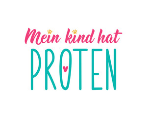 Translation from German: My child has paws. Perfect design for greeting cards, posters and social media. German Lettering.