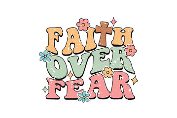 Faith Over Fear with Cross Christian Sublimation Design