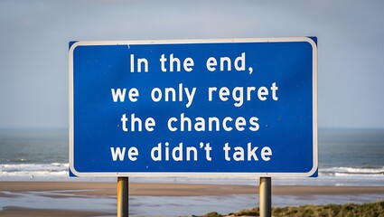 Inspirational Road Sign Regretting Untaken Chances