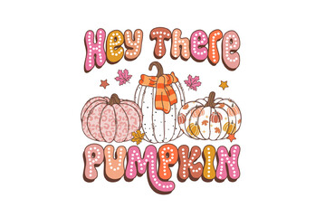 Hey There Pumpkin with Fall Leaves Cute Autumn Typography Design