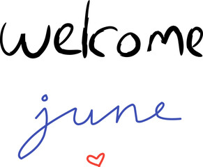 Handwritten 'welcome june' with a small heart, suitable for welcoming promotions or seasonal content.