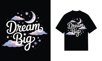 Dream big night sky clouds moon stars tshirt design
