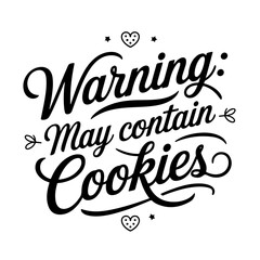 Warning: May Contain Cookies. Quote Vector Design Isolated on White Background