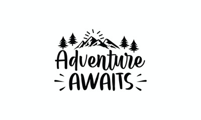 Inspirational Quote Adventure Awaits for Camping, Hiking, and Nature Explorers