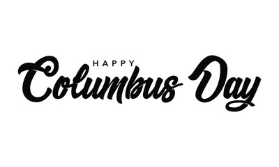 Happy Columbus Day handwritten inscription. Hand drawn lettering. Happy Columbus Day calligraphy. Happy Columbus Day text. Vector illustration.