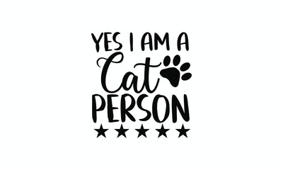 Yes, I Am a Cat Person Funny Quote for Cat Enthusiasts
