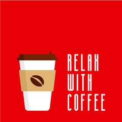 Coffee Time Background, Relax With coffee quote wallpaper template, Paper or plastic coffee cup isolated on background