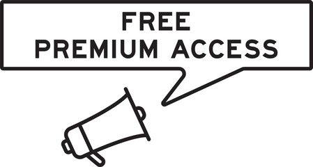 Megaphone icon with speech bubble in word free premium access on white background