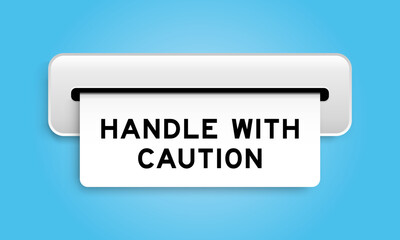 White coupon banner with word handle with caution from machine on blue color background