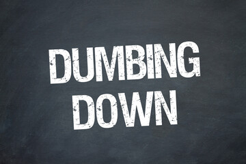 Fototapeta premium dumbing down 