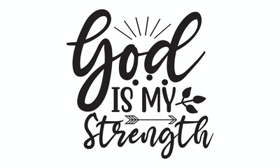 God Is My Strength Powerful Christian Encouragement Quote Design