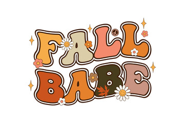 Fall Babe Groovy Retro Thanksgiving Typography Sublimation Design