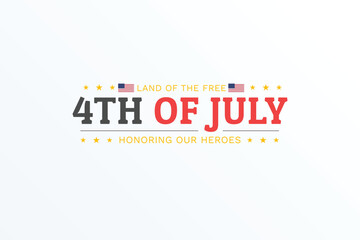 4th of July Land of the Free Honoring Heroes