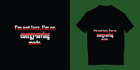 Funny Lazy Quote T-Shirt Design 1