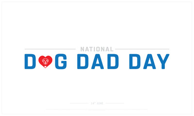 National Dog Dad Day on white background, Typographic Design of National Dog Dad Day, Vector Design of National Dog Dad Day, National Dog Dad Day Design