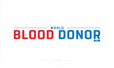 World Blood Donor Day on white background, Typographic Design of World Blood Donor Day, Vector Design of World Blood Donor Day, World Blood Donor Day Design
