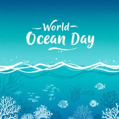 Celebrate World Ocean Day Protecting Our Underwater World