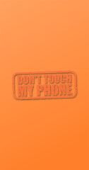 don't touch my phone sign 4k wallpaper