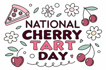 NATIONAL CHERRY TART DAY vector illustration