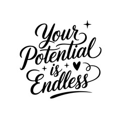 Your Potential is Endless. Motivational Quote Vector Design Isolated on White Background