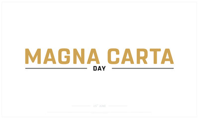 Magna Carta Day on white background, Typographic Design of Magna Carta Day, Vector Design of Magna Carta Day, Magna Carta Day Design